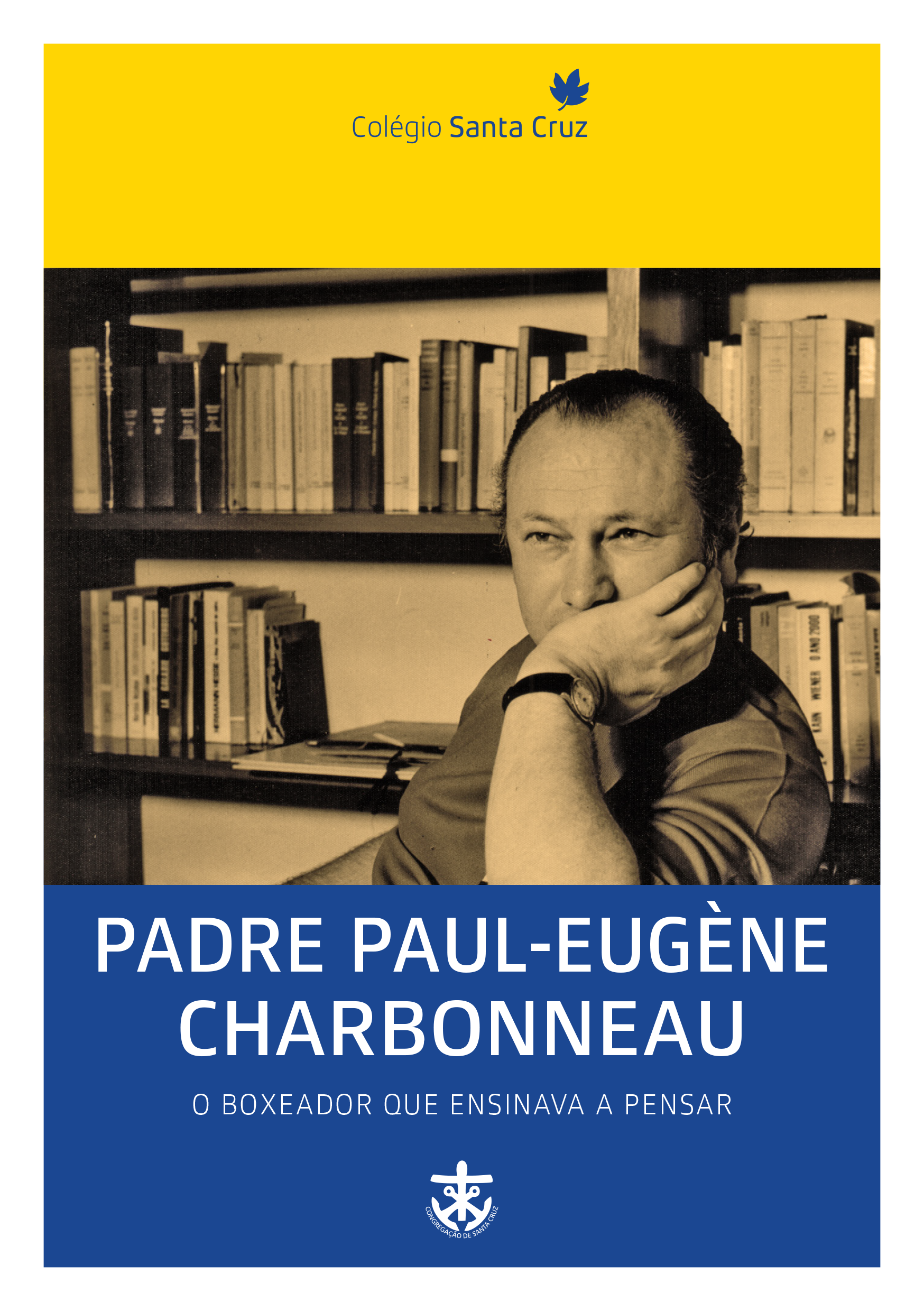 Padre Charbonneau, vice-diretor do Colégio Santa Cruz de 1965 a 1987.  Texto de Alberto Martins. 